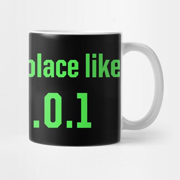 There's no place like home 127.0.0.1 - Funny IT Programmer by Sassy The Line Art